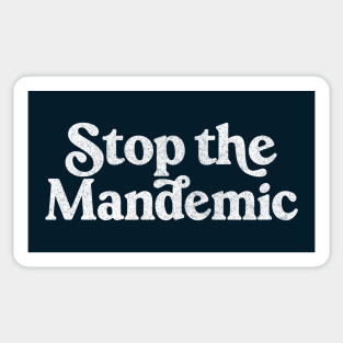 Stop The Mandemic /// Original Feminist Typography Design Sticker